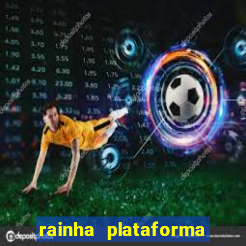 rainha plataforma de jogos